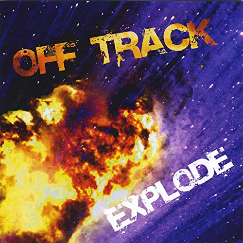 Off Track — Explode