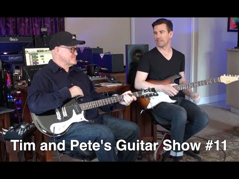 Tim and Pete's Guitar Show #11 TUNING, TASTE, DYNAMICS, TREMOLOS...